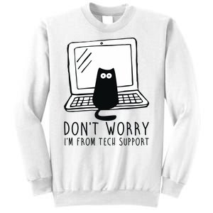 Don't Worry I'm From Tech Support Funny Cat Sweatshirt