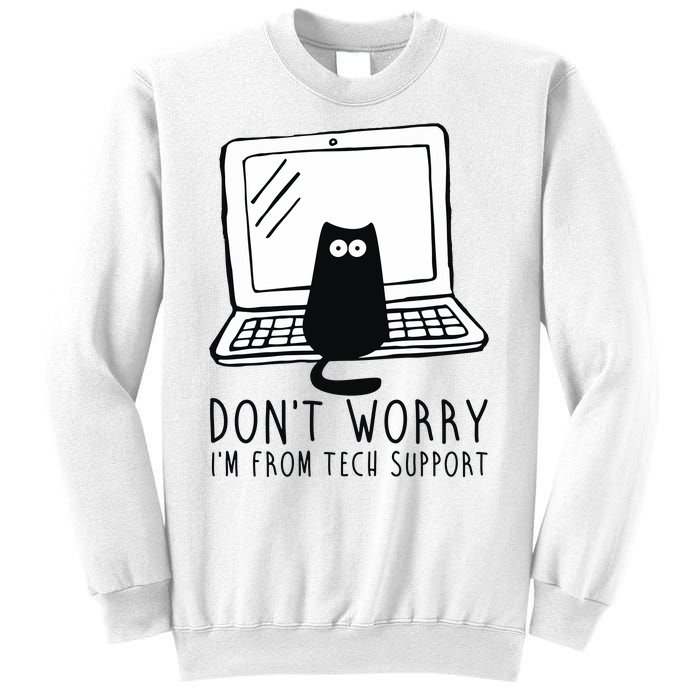 Don't Worry I'm From Tech Support Funny Cat Sweatshirt