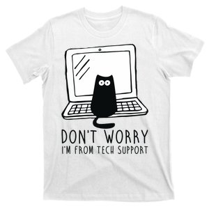 Don't Worry I'm From Tech Support Funny Cat T-Shirt