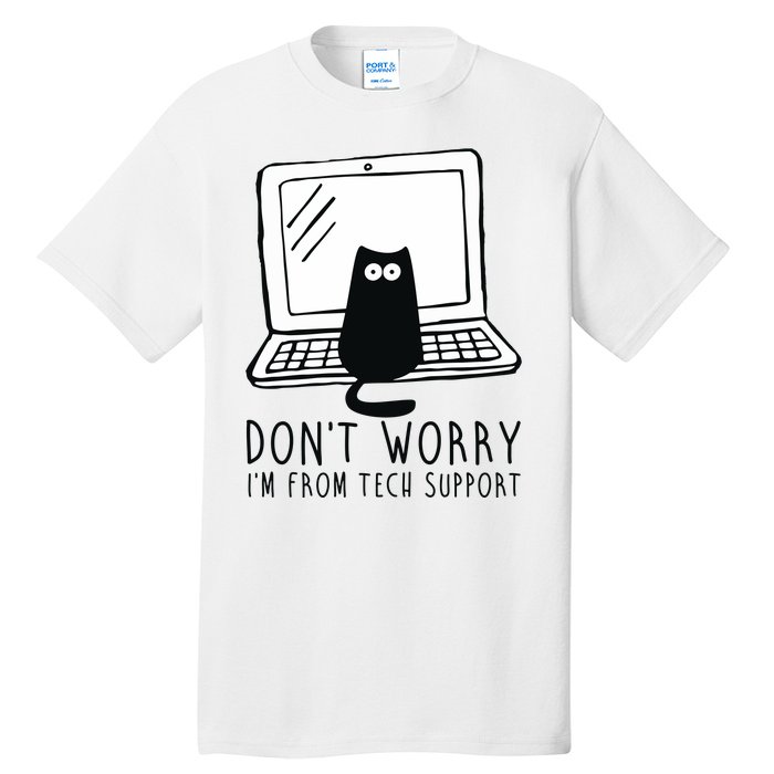 Don't Worry I'm From Tech Support Funny Cat Tall T-Shirt