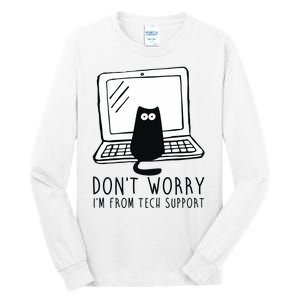 Don't Worry I'm From Tech Support Funny Cat Tall Long Sleeve T-Shirt