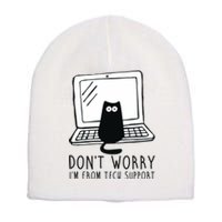 Don't Worry I'm From Tech Support Funny Cat Short Acrylic Beanie