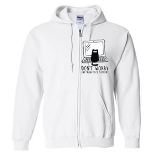 Don't Worry I'm From Tech Support Funny Cat Full Zip Hoodie