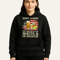 Don't Worry I've Had Both My Shots And Booster American Flag Hoodie