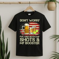 Don't Worry I've Had Both My Shots And Booster American Flag T-Shirt