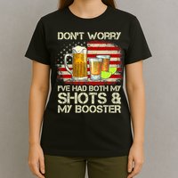 Don't Worry I've Had Both My Shots And Booster American Flag T-Shirt