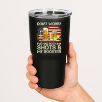 Don't Worry I've Had Both My Shots And Booster American Flag Tumbler