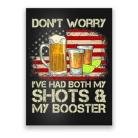 Don't Worry I've Had Both My Shots And Booster American Flag Poster
