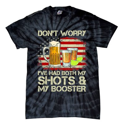 Don't Worry I've Had Both My Shots And Booster American Flag Tie-Dye T-Shirt