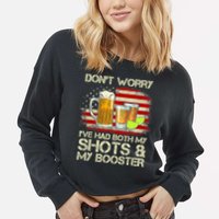 Don't Worry I've Had Both My Shots And Booster American Flag Cropped Pullover Crew