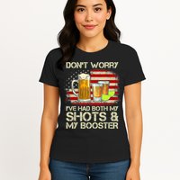 Don't Worry I've Had Both My Shots And Booster American Flag Womens T-Shirt