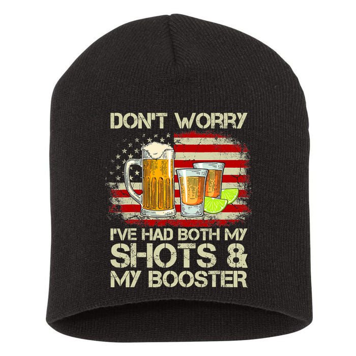 Don't Worry I've Had Both My Shots And Booster American Flag Short Acrylic Beanie