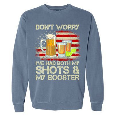 Don't Worry I've Had Both My Shots And Booster American Flag Garment-Dyed Sweatshirt