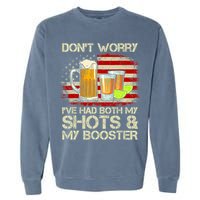Don't Worry I've Had Both My Shots And Booster American Flag Garment-Dyed Sweatshirt