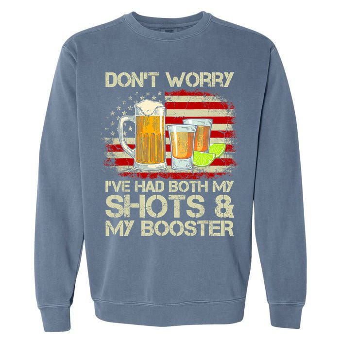 Don't Worry I've Had Both My Shots And Booster American Flag Garment-Dyed Sweatshirt