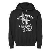 Don't Worry I Hugged It First Lumberjack Chainsaw Garment-Dyed Fleece Hoodie