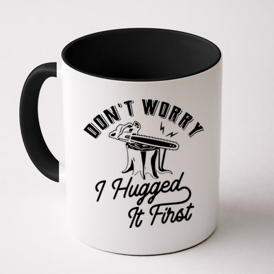 Don't Worry I Hugged It First Lumberjack Chainsaw Mug