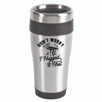 Don't Worry I Hugged It First Lumberjack Chainsaw 16oz Travel Tumbler