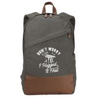 Don't Worry I Hugged It First Lumberjack Chainsaw Cotton Canvas Backpack