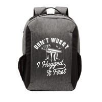 Don't Worry I Hugged It First Lumberjack Chainsaw Vector Backpack