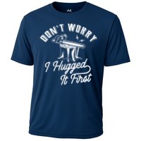 Don't Worry I Hugged It First Lumberjack Chainsaw Performance Shirt