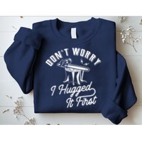 Don't Worry I Hugged It First Lumberjack Chainsaw Sweatshirt
