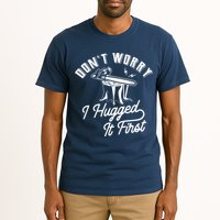 Don't Worry I Hugged It First Lumberjack Chainsaw Tall T-Shirt