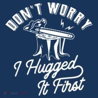 Don't Worry I Hugged It First Lumberjack Chainsaw Sustainable Beanie