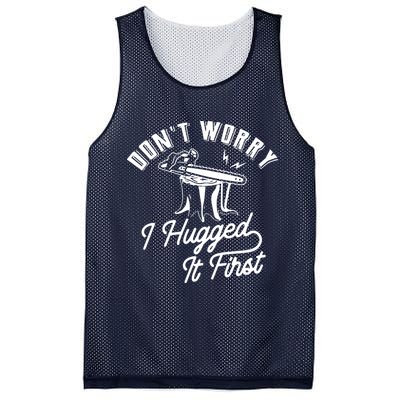 Don't Worry I Hugged It First Lumberjack Chainsaw Mesh Reversible Basketball Jersey Tank