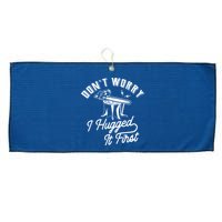 Don't Worry I Hugged It First Lumberjack Chainsaw Large Microfiber Waffle Golf Towel