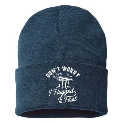 Don't Worry I Hugged It First Lumberjack Chainsaw Sustainable Knit Beanie