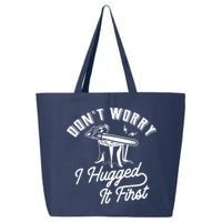 Don't Worry I Hugged It First Lumberjack Chainsaw 25L Jumbo Tote