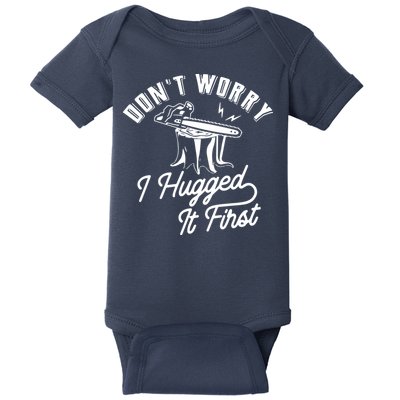 Don't Worry I Hugged It First Lumberjack Chainsaw Baby Bodysuit