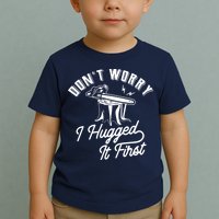 Don't Worry I Hugged It First Lumberjack Chainsaw Toddler T-Shirt