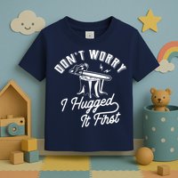 Don't Worry I Hugged It First Lumberjack Chainsaw Toddler T-Shirt