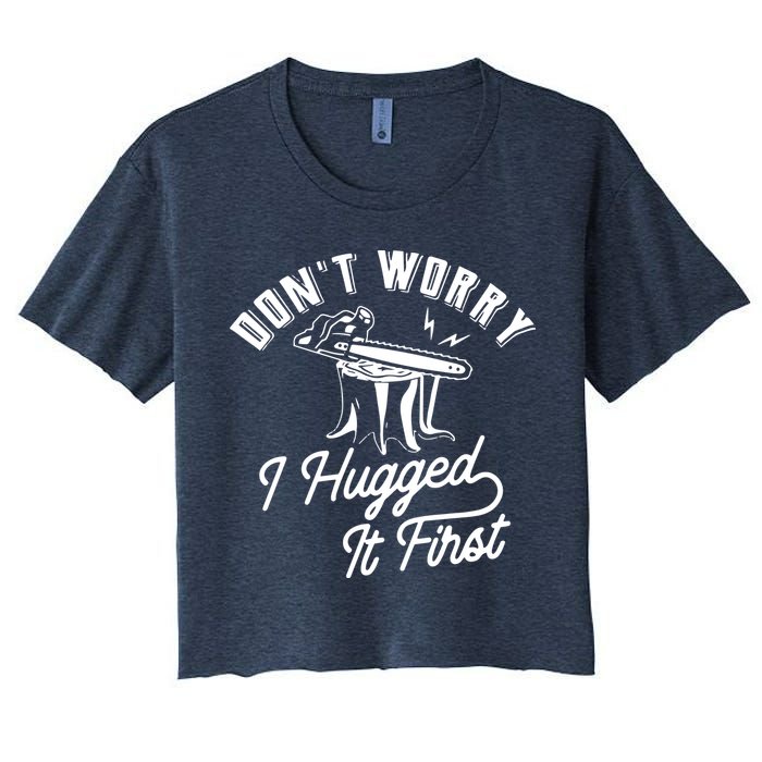 Don't Worry I Hugged It First Lumberjack Chainsaw Crop Top