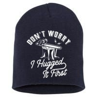 Don't Worry I Hugged It First Lumberjack Chainsaw Short Acrylic Beanie