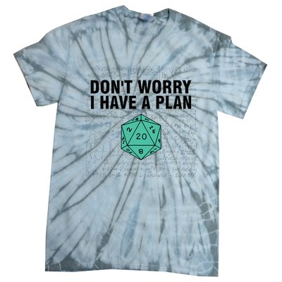 DonT Worry I Have A Plan Funny Dungeon Chaotic Dragon Tie-Dye T-Shirt