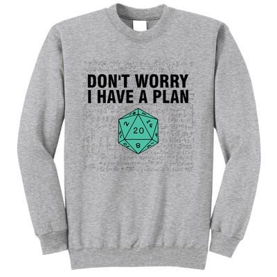 DonT Worry I Have A Plan Funny Dungeon Chaotic Dragon Tall Sweatshirt