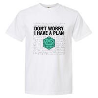 DonT Worry I Have A Plan Funny Dungeon Chaotic Dragon Garment-Dyed Heavyweight T-Shirt