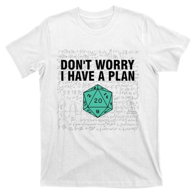 DonT Worry I Have A Plan Funny Dungeon Chaotic Dragon T-Shirt