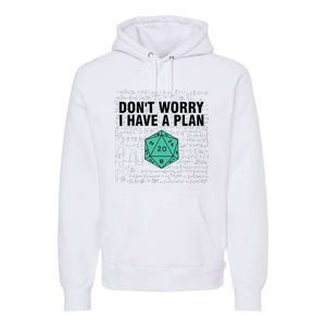 DonT Worry I Have A Plan Funny Dungeon Chaotic Dragon Premium Hoodie