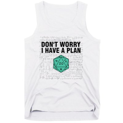 DonT Worry I Have A Plan Funny Dungeon Chaotic Dragon Tank Top