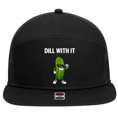 Dill With It Funny For Pickles Lover 7 Panel Mesh Trucker Snapback Hat