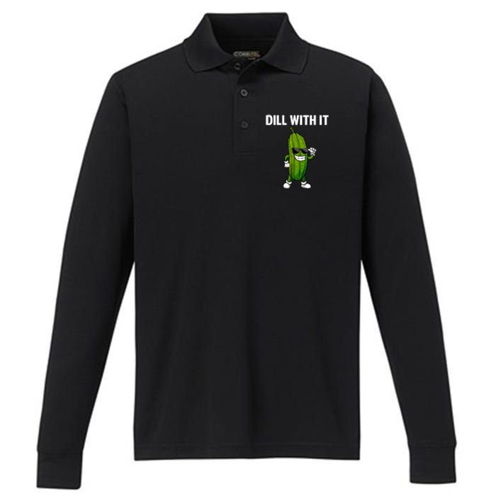 Dill With It Funny For Pickles Lover Performance Long Sleeve Polo