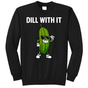 Dill With It Funny For Pickles Lover Sweatshirt