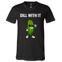 Dill With It Funny For Pickles Lover V-Neck T-Shirt