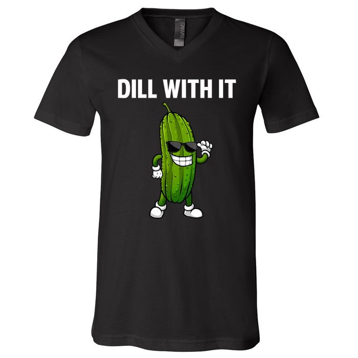 Dill With It Funny For Pickles Lover V-Neck T-Shirt