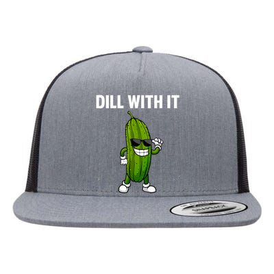 Dill With It Funny For Pickles Lover Flat Bill Trucker Hat