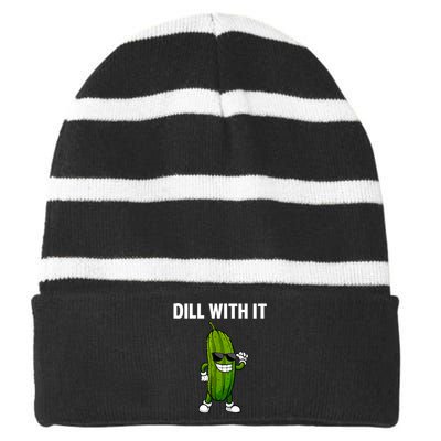 Dill With It Funny For Pickles Lover Striped Beanie with Solid Band